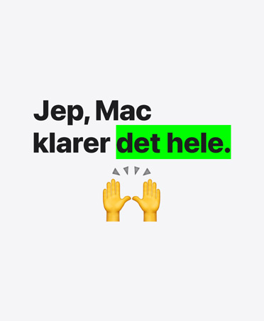 Jep, Mac klarer det hele
